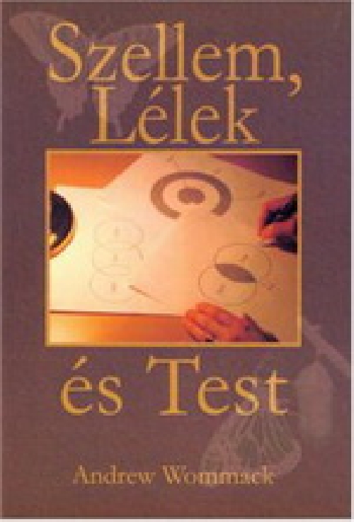 Szellem, Lélek és Test Szellem, Lélek és Test